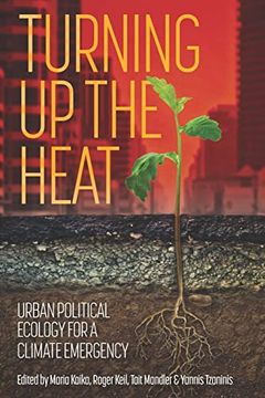 portada Turning Up the Heat: Urban Political Ecology for a Climate Emergency (en Inglés)