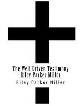 portada The Well Driven Testimony Riley Parker Miller (en Inglés)