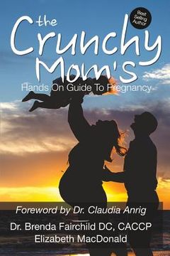 portada The Crunchy Mom's Hands on Guide to Pregnancy (en Inglés)