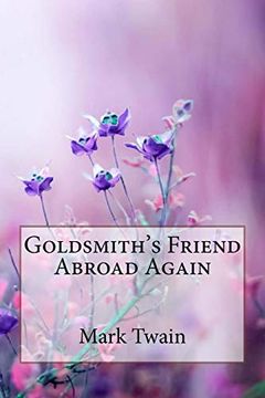 portada Goldsmith's Friend Abroad Again Mark Twain (en Inglés)