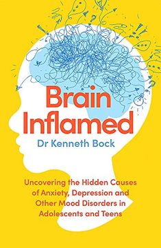 portada Brain Inflamed: Uncovering the Hidden Causes of Anxiety, Depression and Other Mood Disorders in Adolescents and Teens (en Inglés)