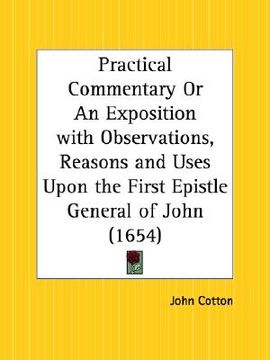 portada practical commentary or an exposition with observations, reasons and uses upon the first epistle general of john (in English)