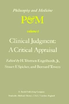 portada clinical judgment: a critical appraisal: proceedings of the fifth trans-disciplinary symposium on philosophy and medicine held at los angeles, califor