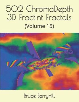 portada 502 ChromaDepth 3D FractInt Fractals: (Volume 15) (en Inglés)