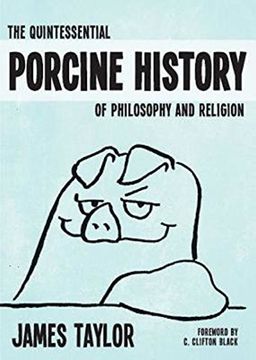 portada The Quintessential Porcine History of Philosophy and Religion (in English)