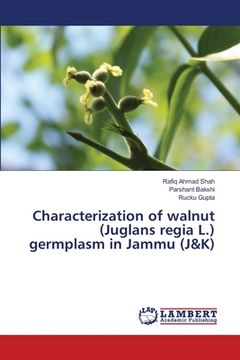 portada Characterization of walnut (Juglans regia L.) germplasm in Jammu (J&K) (en Inglés)