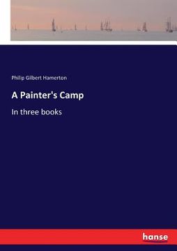 portada A Painter's Camp: In three books (en Inglés)