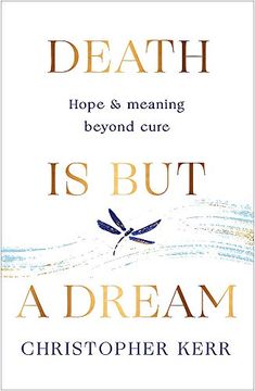 portada Death is but a Dream: Hope and Meaning at Life'S end (en Inglés)