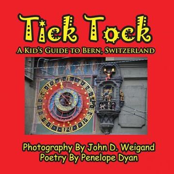 portada Tick Tock---A Kid's Guide To Bern, Switzerland