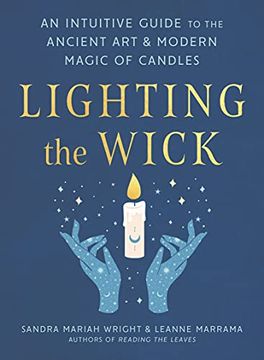 portada Lighting the Wick: An Intuitive Guide to the Ancient art and Modern Magic of Candles 