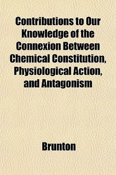 portada contributions to our knowledge of the connexion between chemical constitution, physiological action, and antagonism