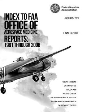portada Index to FAA Office of Aerospace Medicine Reports: 1961 Through 2006 (in English)