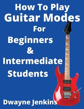 portada How To Play Guitar Modes (en Inglés)