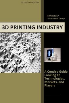 portada 3d Printing Industry - Concise Guide: Getting up to Speed with 3D Printing Trends
