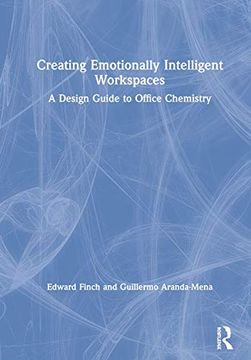 portada Creating Emotionally Intelligent Workspaces: A Design Guide to Office Chemistry (en Inglés)