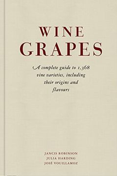 wine grapes: a complete guide to 1,375 vine varieties, including their origins, flavours and wines. jancis robinson, julia harding, (en Inglés)
