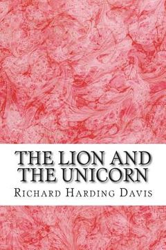 portada The Lion And The Unicorn: (Richard Harding Davis Classics Collection) (in English)
