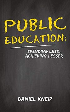 portada Public Education: Spending Less, Achieving Lesser (en Inglés)
