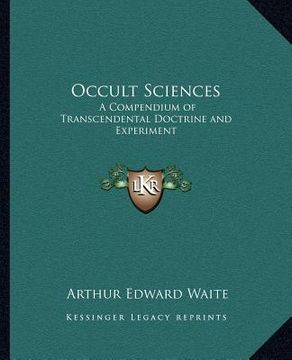 portada occult sciences: a compendium of transcendental doctrine and experiment (in English)