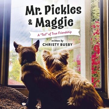 portada Mr. Pickles & Maggie: A "Tail" of True Friendship (en Inglés)