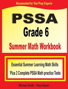 portada PSSA Grade 6 Summer Math Workbook: Essential Summer Learning Math Skills plus Two Complete STAAR Math Practice Tests (en Inglés)