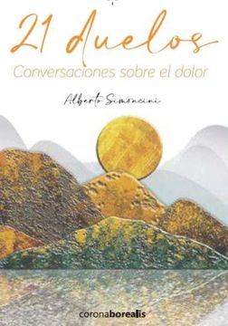 portada 21 Duelos Conversaciones Sobre el Dolor (in Spanish)