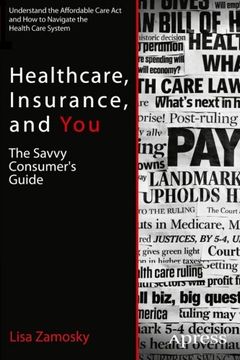 portada Healthcare, Insurance, and You: The Savvy Consumer's Guide