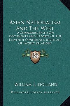 portada asian nationalism and the west: a symposium based on documents and reports of the eleventh conference institute of pacific relations (en Inglés)