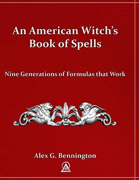portada An American Witch's Book of Spells: Nine Generations of Formulas That Work (en Inglés)