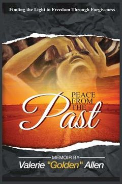portada Peace from the Past: Finding The Light To Freedom Through Forgiveness (en Inglés)