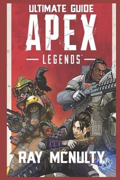 portada Apex Legends Ultimate Guide: How to Play and Become the Best Player in Apex Legends - for Both Beginners and Advanced Players (in English)