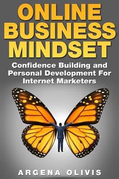 portada Online Business Mindset: Confidence Building and Personal Development For Internet Marketers