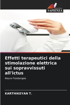 portada Effetti terapeutici della stimolazione elettrica sui sopravvissuti all'ictus (in Italian)