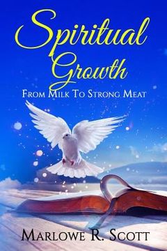 portada Spiritual Growth: From Milk to Strong Meat (en Inglés)
