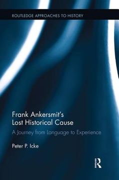 portada frank ankersmit`s lost historical cause (en Inglés)