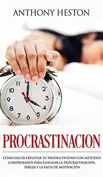 portada Procrastinación: Como Hacer Explotar tu Productividad con Métodos Comprobados Para Eliminar la Procrastinación, Pereza y la Falta de Motivación