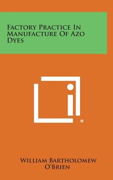 portada Factory Practice in Manufacture of Azo Dyes (en Inglés)