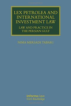 portada Lex Petrolea and International Investment Law: Law and Practice in the Persian Gulf (en Inglés)