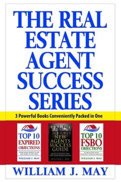 portada The Real Estate Agent Success Series: Three Powerful Great Real Estate Books Packed in One Convenient Book (en Inglés)