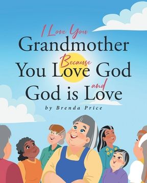 portada I Love You Grandmother Because You Love God and God is Love (en Inglés)