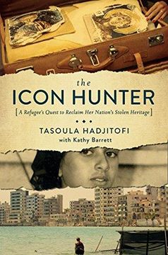portada The Icon Hunter: A Refugee's Quest to Reclaim her Nation's Stolen Heritage (in English)