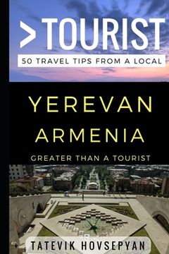 portada Greater Than a Tourist- Yerevan Armenia: 50 Travel Tips from a Local (en Inglés)