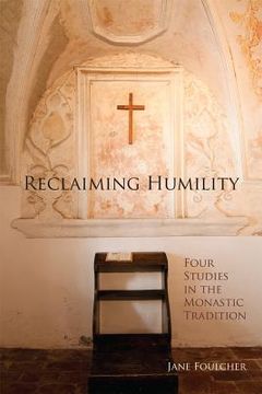 portada Reclaiming Humility: Four Studies in the Monastic Tradition Volume 255