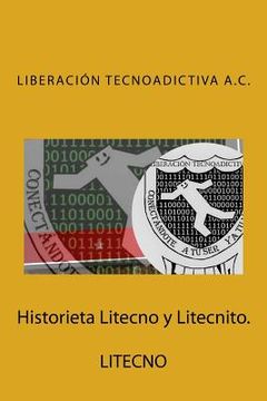 portada Historieta Litecno y Litecnito.: Liberación Tecnoadictiva A.C.