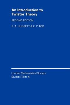 portada An Introduction to Twistor Theory 2nd Edition Paperback (London Mathematical Society Student Texts) (in English)