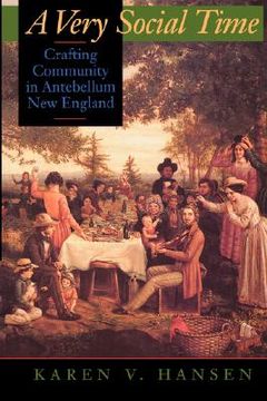 portada a very social time: crafting community in antebellum new england (in English)