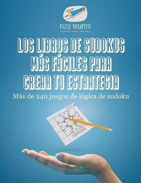 portada Los Libros de Sudokus más Fáciles Para Crear tu Estrategia | más de 240 Juegos de Lógica de Sudoku (in Spanish)