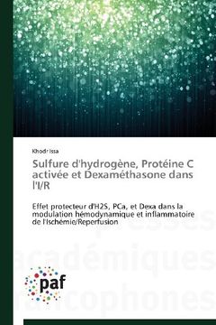 portada Sulfure D'Hydrogene, Proteine C Activee Et Dexamethasone Dans L'I/R
