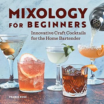 portada Mixology for Beginners: Innovative Craft Cocktails for the Home Bartender (en Inglés)