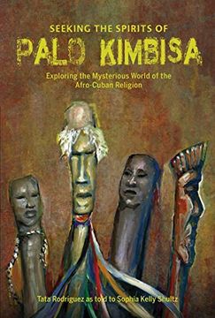 portada Seeking the Spirits of Palo Kimbisa: Exploring the Mysterious World of the Afro-Cuban Religion 